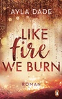 Cover: Like Fire We Burn - Penguin Verlag