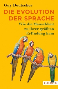Abbildung von: Die Evolution der Sprache - C.H.BECK