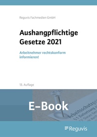 Abbildung von: Aushangpflichtige Gesetze 2021 (E-Book) - Reguvis Fachmedien