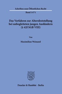 Abbildung von: Das Verfahren zur Altersfeststellung bei unbegleiteten jungen Ausländern (§ 42f SGB VIII) - Duncker & Humblot
