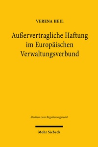 Abbildung von: Außervertragliche Haftung im Europäischen Verwaltungsverbund - Mohr Siebeck