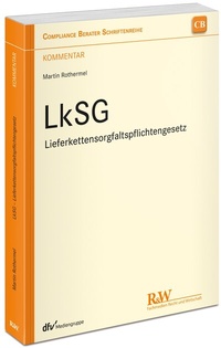 Abbildung von: LkSG - Lieferkettensorgfaltspflichtengesetz - Fachmedien Recht und Wirtschaft