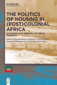 Enlarge image Cover: The Politics of Housing in (Post-)Colonial Africa - De Gruyter Oldenbourg