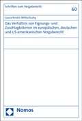 Cover: Das Verh&auml;ltnis von Eignungs- und Zuschlagkriterien im europ&auml;ischen, deutschen und US-amerikanischen Vergaberecht - Nomos