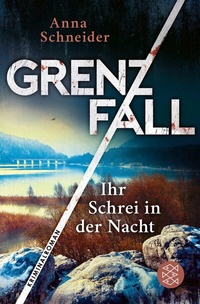 Abbildung von: Grenzfall - Ihr Schrei in der Nacht - S. Fischer