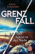 Cover: Grenzfall - Ihr Schrei in der Nacht - S. Fischer