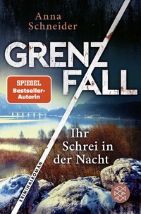 Abbildung von: Grenzfall - Ihr Schrei in der Nacht - Fischer Taschenbuch