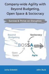 Abbildung von: Company-wide Agility with Beyond Budgeting, Open Space & Sociocracy - Jutta Eckstein