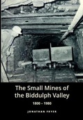 Cover: The Small Mines of the Biddulph Valley - Andrew Jonathan Fryer