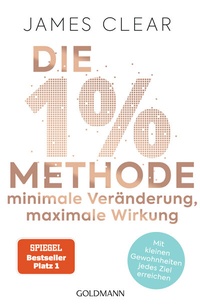 Bild vergrößern Bild: Die 1%-Methode - Minimale Veränderung, maximale Wirkung - Goldmann