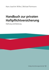 Abbildung von: Handbuch zur privaten Haftpflichtversicherung - VVW Verlag Versicherungswirtschaft
