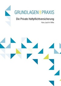 Abbildung von: Die Private Haftpflichtversicherung - VVW Verlag Versicherungswirtschaft