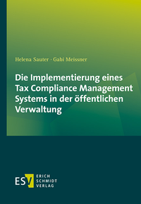 Abbildung von: Die Implementierung eines Tax Compliance Management Systems in der öffentlichen Verwaltung - Erich Schmidt Verlag