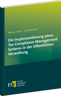Abbildung von: Die Implementierung eines Tax Compliance Management Systems in der öffentlichen Verwaltung - Erich Schmidt Verlag