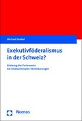Abbildung von: Exekutivföderalismus in der Schweiz? - Nomos