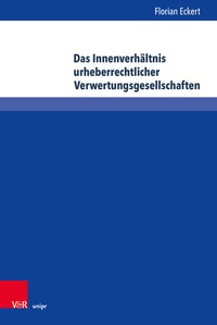 Abbildung von: Das Innenverhältnis urheberrechtlicher Verwertungsgesellschaften - V&R unipress