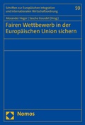 Cover: Fairen Wettbewerb in der Europ&auml;ischen Union sichern - Nomos