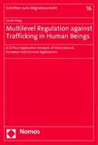 Enlarge image Cover: Multilevel Regulation against Trafficking in Human Beings - Nomos
