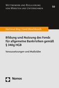 Cover: Bildung und Nutzung des Fonds f&uuml;r allgemeine Bankrisiken gem&auml;&szlig; &sect; 340g HGB - Nomos