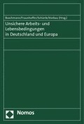 Cover: Unsichere Arbeits- und Lebensbedingungen in Deutschland und Europa - Nomos