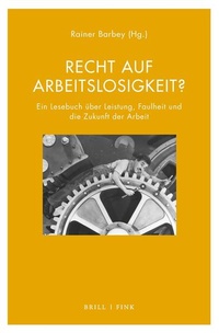 Enlarge image Cover: Recht auf Arbeitslosigkeit? - Brill Deutschland