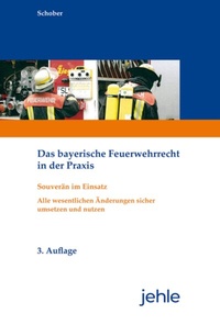 Abbildung von: Das bayerische Feuerwehrrecht in der Praxis - Jehle