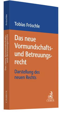 Abbildung von: Das neue Vormundschafts- und Betreuungsrecht - C.H.BECK
