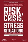 Cover: Communicating in Risk, Crisis, and High Stress Situations: Evidence-Based Strategies and Practice - Wiley-Blackwell