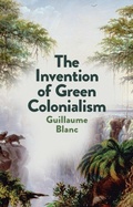 Cover: The Invention of Green Colonialism - Polity Press
