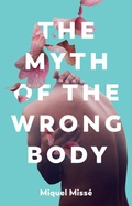 Cover: The Myth of the Wrong Body - Polity Press
