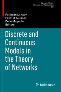 Enlarge image Cover: Discrete and Continuous Models in the Theory of Networks - Birkhäuser