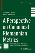 Bild: A Perspective on Canonical Riemannian Metrics - Birkh&auml;user