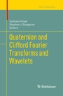 Cover: Quaternion and Clifford Fourier Transforms and Wavelets - Birkh&auml;user