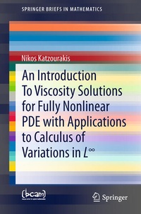 Enlarge image Cover: An Introduction To Viscosity Solutions for Fully Nonlinear PDE with Applications to Calculus of Variations in L8 - Springer