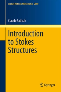 Enlarge image Cover: Introduction to Stokes Structures - Springer