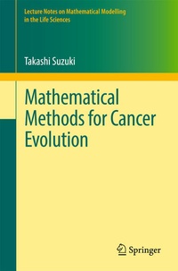 Enlarge image Cover: Mathematical Methods for Cancer Evolution - Springer