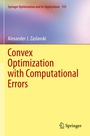 Cover: Convex Optimization with Computational Errors - Springer