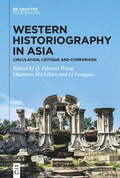 Cover: Western Historiography in Asia - De Gruyter Oldenbourg
