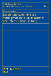 Abbildung von: Die Zu- und Aufteilung von Vertragsverhältnissen im Rahmen der Unternehmensspaltung - Nomos