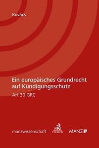 Abbildung von: Ein Europäisches Grundrecht auf Kündigungsschutz - C.H.BECK