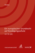 Cover: Ein europ&auml;isches Grundrecht auf K&uuml;ndigungsschutz Art 30 GRC - Manz