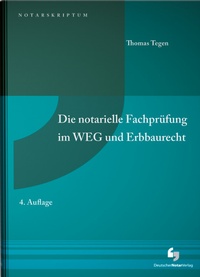 Abbildung von: Die notarielle Fachprüfung im WEG und Erbbaurecht - Deutscher Notarverlag