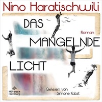Abbildung von: Das mangelnde Licht - Hörbuch Hamburg