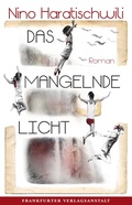 Cover: Das mangelnde Licht - Frankfurter Verlagsanstalt