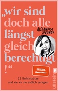 Cover: "Wir sind doch alle l&auml;ngst gleichberechtigt!" - Ullstein