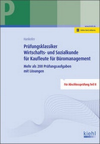 Abbildung von: Prüfungsklassiker Wirtschafts- und Sozialkunde für Kaufleute für Büromanagement - Kiehl
