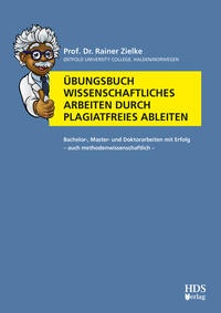 Abbildung von: Übungsbuch Wissenschaftliches Arbeiten durch plagiatfreies Ableiten - HDS