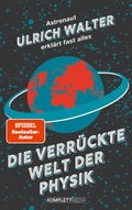 Cover: Die verr&uuml;ckte Welt der Physik - Komplett-Media