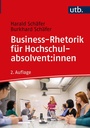 Cover: Business-Rhetorik f&uuml;r Hochschulabsolvent:innen - UTB