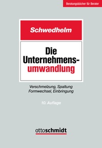 Abbildung von: Die Unternehmensumwandlung - Otto Schmidt Verlag